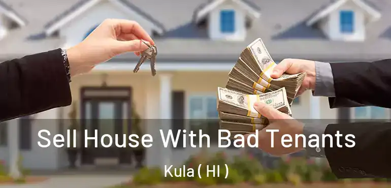  Sell House With Bad Tenants Kula ( HI )