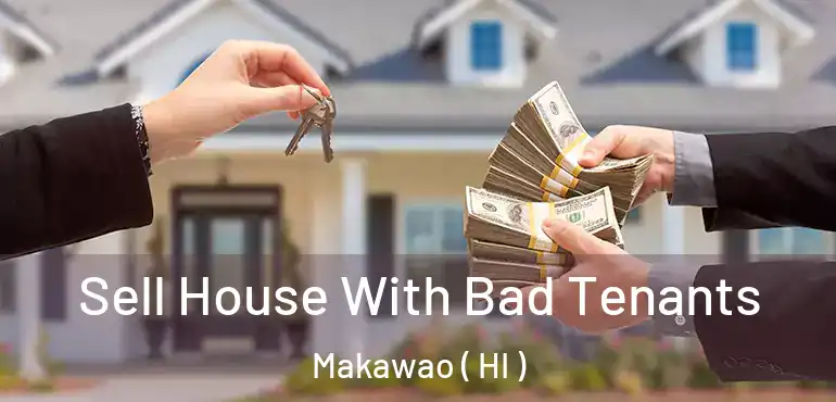  Sell House With Bad Tenants Makawao ( HI )