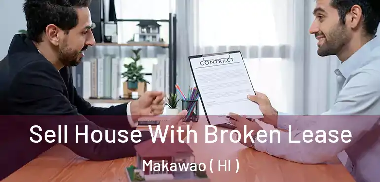  Sell House With Broken Lease Makawao ( HI )