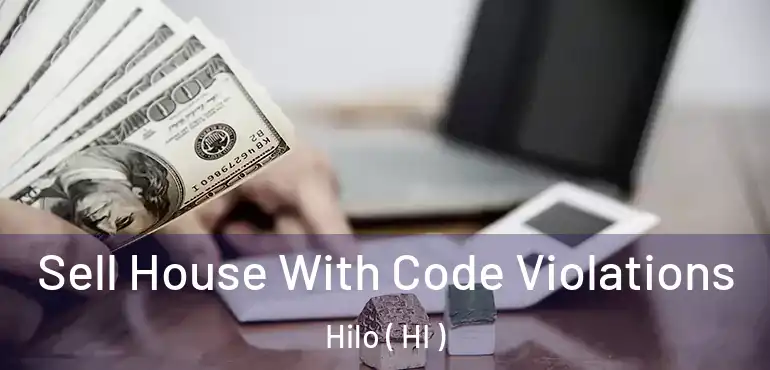  Sell House With Code Violations Hilo ( HI )
