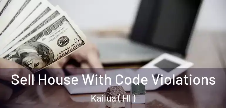 Sell House With Code Violations Kailua ( HI )