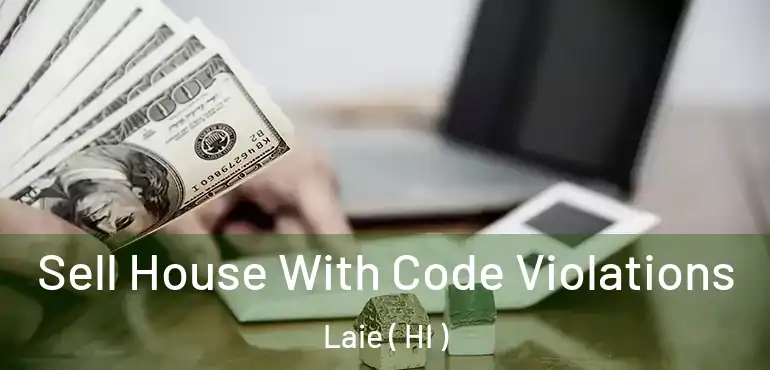  Sell House With Code Violations Laie ( HI )