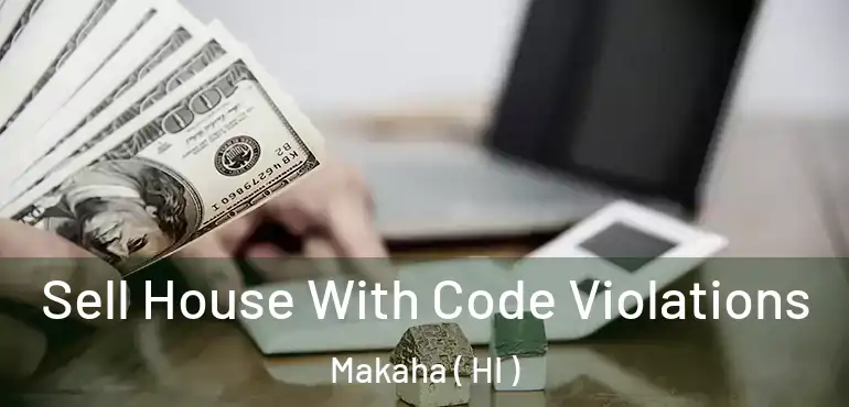  Sell House With Code Violations Makaha ( HI )