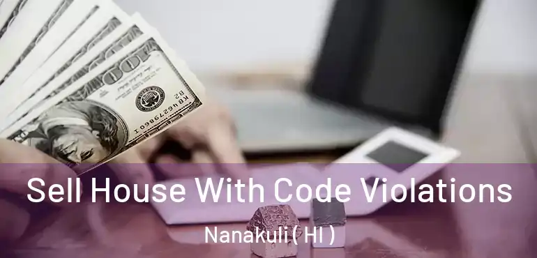  Sell House With Code Violations Nanakuli ( HI )