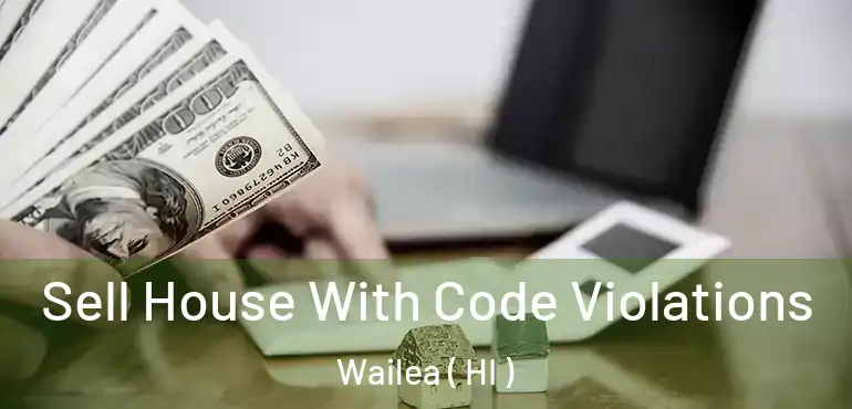  Sell House With Code Violations Wailea ( HI )
