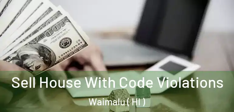  Sell House With Code Violations Waimalu ( HI )