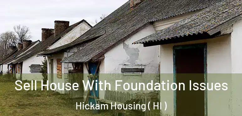  Sell House With Foundation Issues Hickam Housing ( HI )
