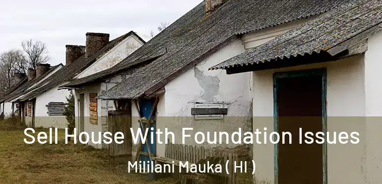  Sell House With Foundation Issues Mililani Mauka ( HI )