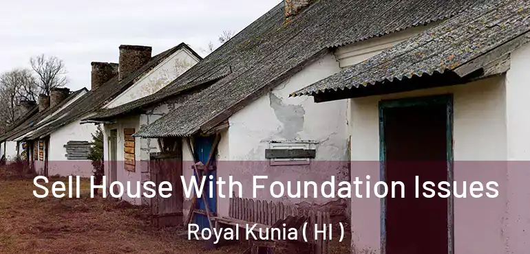  Sell House With Foundation Issues Royal Kunia ( HI )