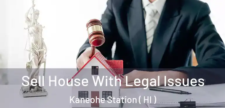  Sell House With Legal Issues Kaneohe Station ( HI )