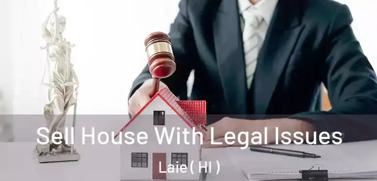  Sell House With Legal Issues Laie ( HI )