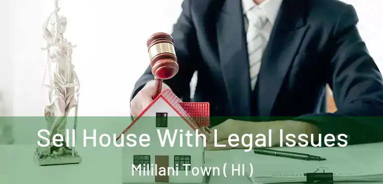  Sell House With Legal Issues Mililani Town ( HI )