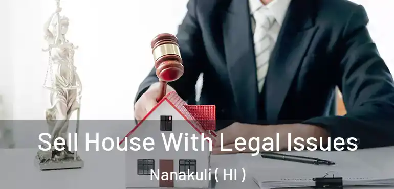  Sell House With Legal Issues Nanakuli ( HI )