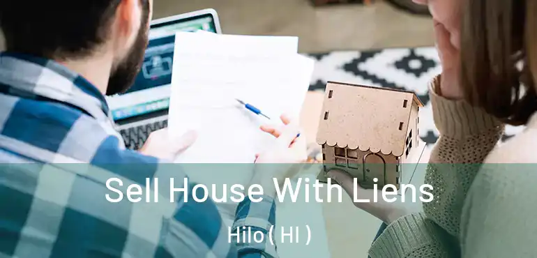  Sell House With Liens Hilo ( HI )