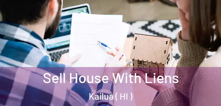  Sell House With Liens Kailua ( HI )