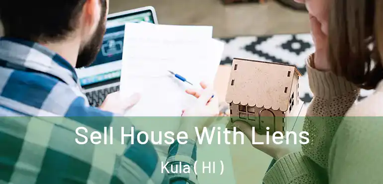  Sell House With Liens Kula ( HI )