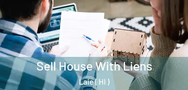  Sell House With Liens Laie ( HI )