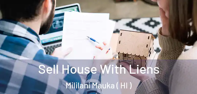  Sell House With Liens Mililani Mauka ( HI )