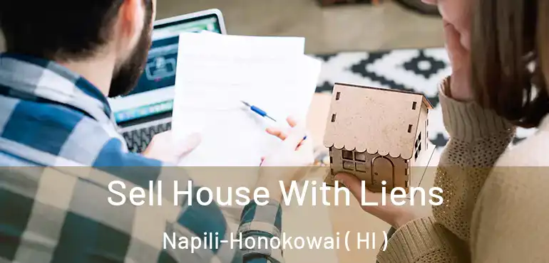  Sell House With Liens Napili-Honokowai ( HI )