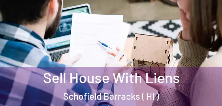  Sell House With Liens Schofield Barracks ( HI )