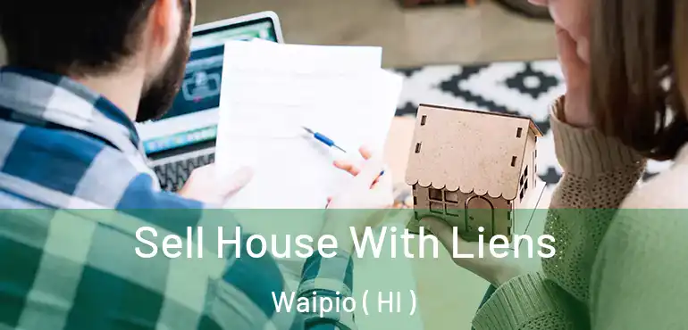  Sell House With Liens Waipio ( HI )