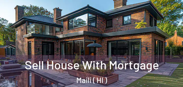 Sell House With Mortgage Maili ( HI )