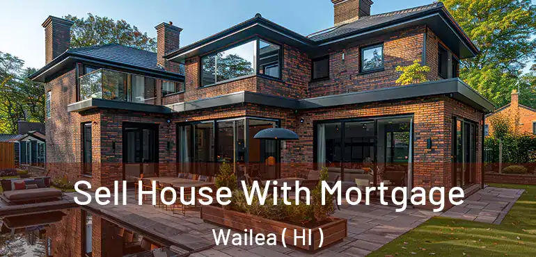  Sell House With Mortgage Wailea ( HI )
