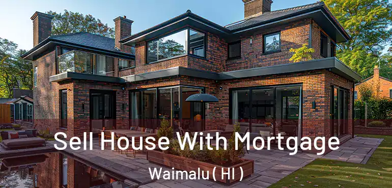  Sell House With Mortgage Waimalu ( HI )