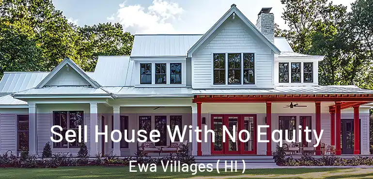  Sell House With No Equity Ewa Villages ( HI )