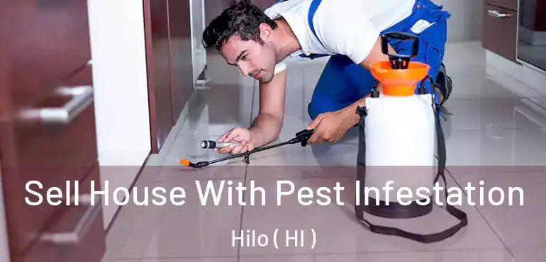  Sell House With Pest Infestation Hilo ( HI )