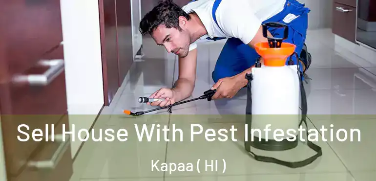  Sell House With Pest Infestation Kapaa ( HI )