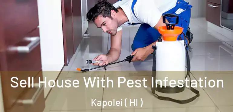  Sell House With Pest Infestation Kapolei ( HI )