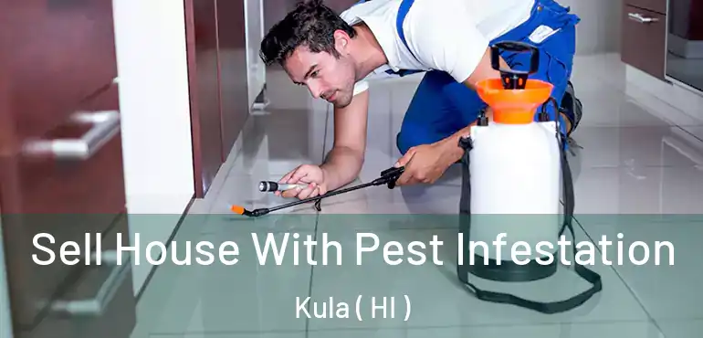  Sell House With Pest Infestation Kula ( HI )