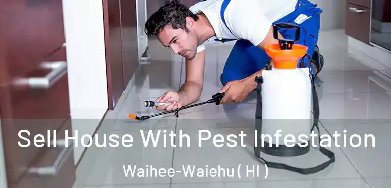  Sell House With Pest Infestation Waihee-Waiehu ( HI )