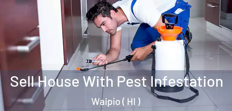  Sell House With Pest Infestation Waipio ( HI )