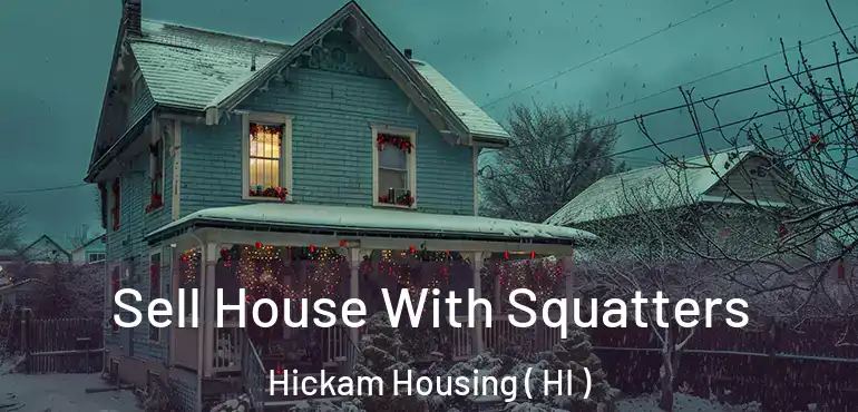  Sell House With Squatters Hickam Housing ( HI )