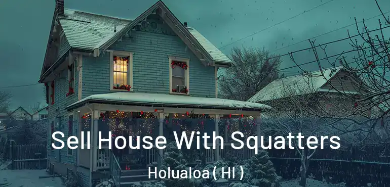  Sell House With Squatters Holualoa ( HI )