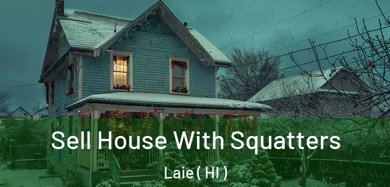  Sell House With Squatters Laie ( HI )