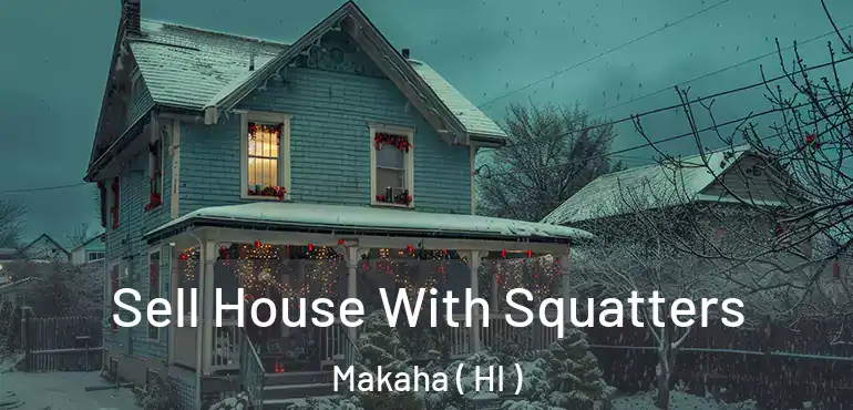  Sell House With Squatters Makaha ( HI )
