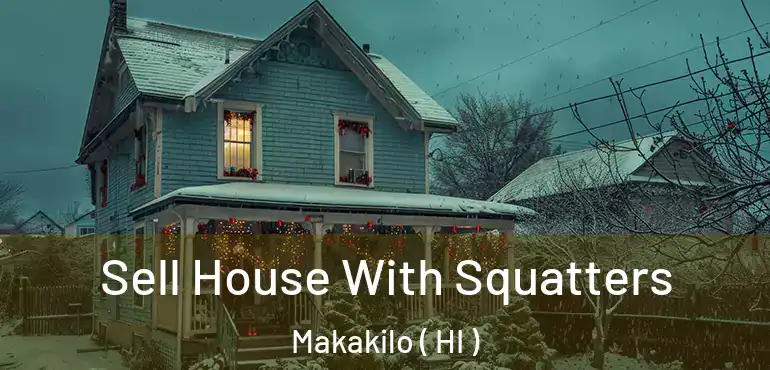  Sell House With Squatters Makakilo ( HI )