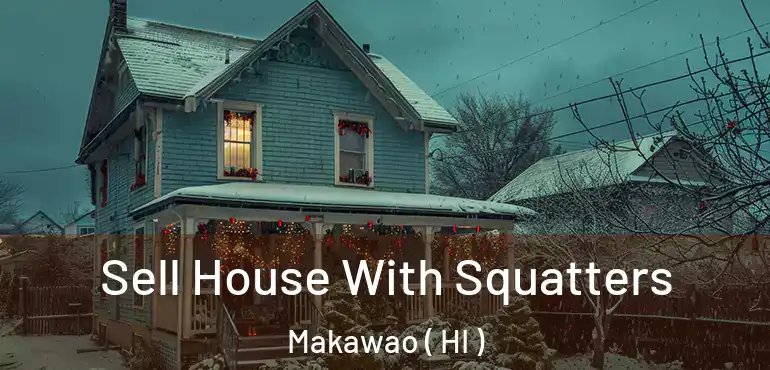 Sell House With Squatters Makawao ( HI )