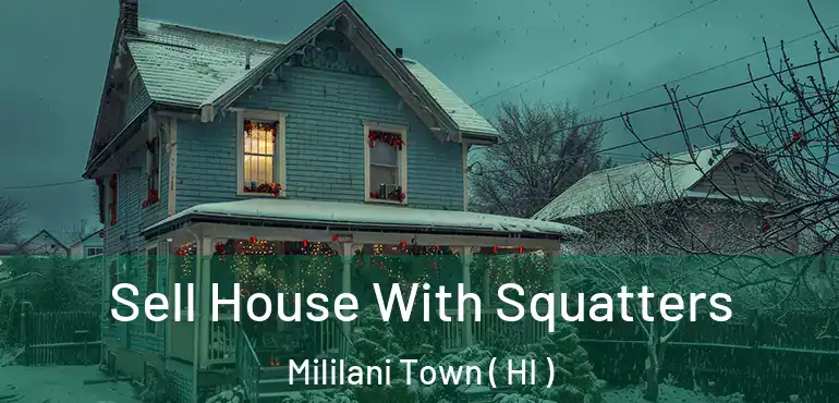  Sell House With Squatters Mililani Town ( HI )
