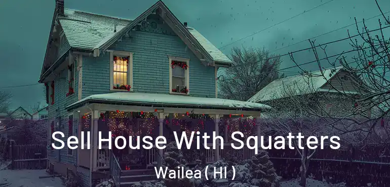  Sell House With Squatters Wailea ( HI )