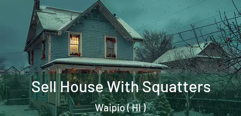  Sell House With Squatters Waipio ( HI )