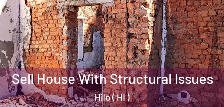  Sell House With Structural Issues Hilo ( HI )