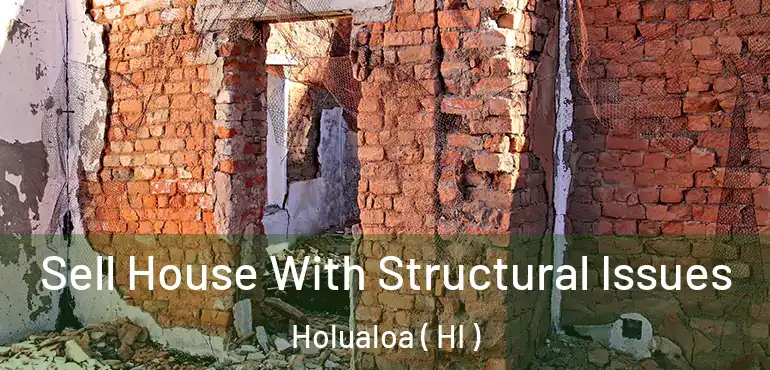  Sell House With Structural Issues Holualoa ( HI )