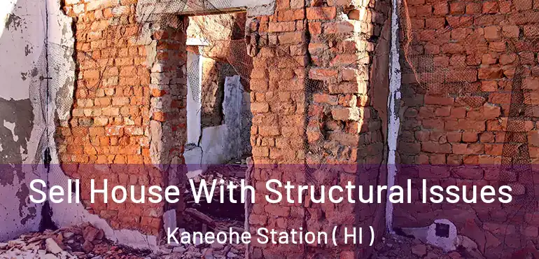  Sell House With Structural Issues Kaneohe Station ( HI )
