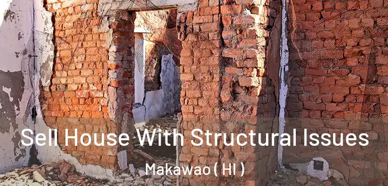  Sell House With Structural Issues Makawao ( HI )