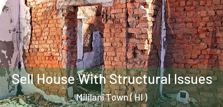  Sell House With Structural Issues Mililani Town ( HI )