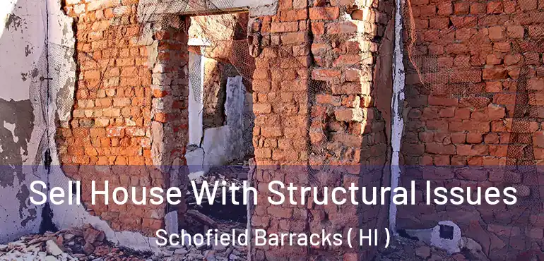  Sell House With Structural Issues Schofield Barracks ( HI )